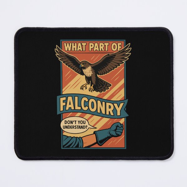 Item preview, Falcon Design What Part Of Falconry Don't You designed and sold by LuminOrb.