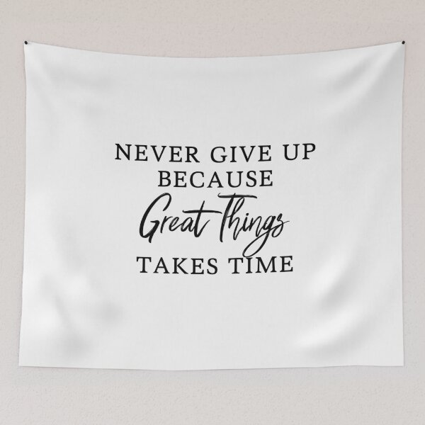 Item preview, Never Give Up Because Great Things Take Time – Inspirational Patience Quote Typography Design designed and sold by FOREVER Motivated.