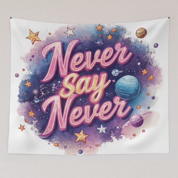 Item preview, Never Say Never – Cosmic Galaxy Inspirational Design designed and sold by WovennDesigns.