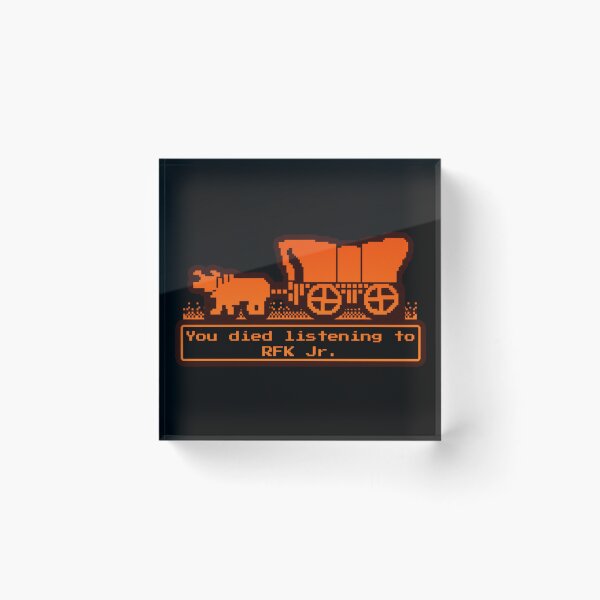 Item preview, You Have Died Listening to RFK Jr Oregon Meme designed and sold by liora1pastel.