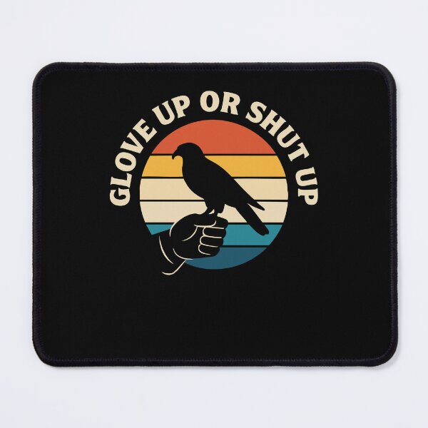 Item preview, Glove Up Or Shut Up Falconry Art designed and sold by LuminOrb.