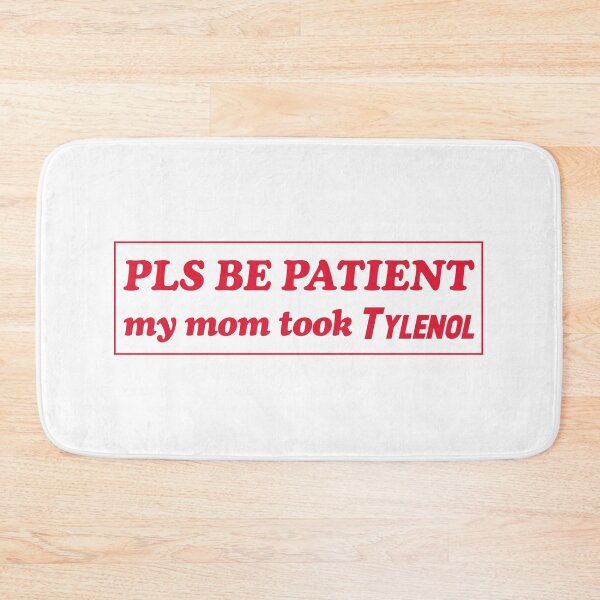 Item preview, Please Be Patient My Mom Took Tylenol Funny Bumper designed and sold by liora1pastel.