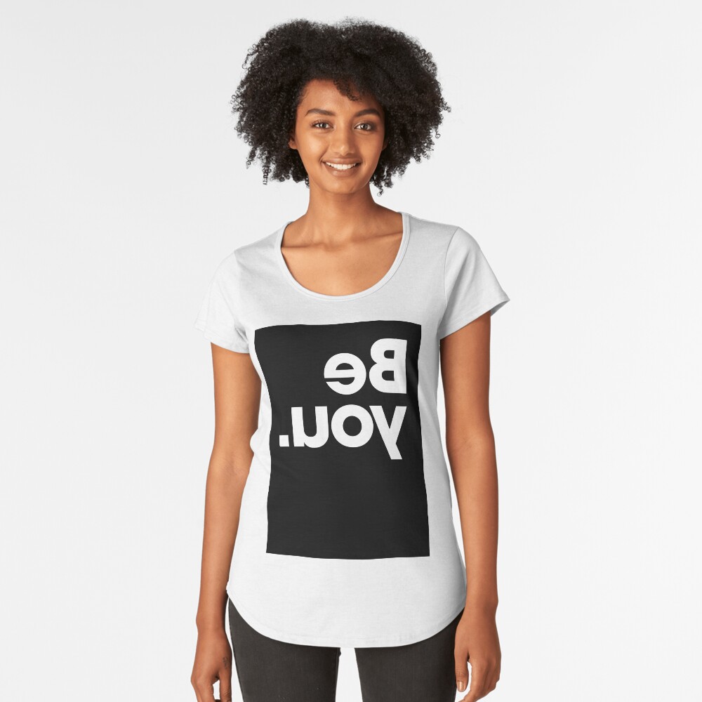 Be You - Black Premium Scoop T-Shirt