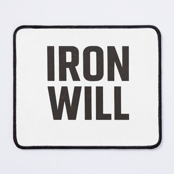 Item preview, Iron Will – Unbreakable Determination designed and sold by BeenSavage.