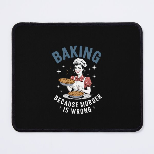 Item preview, Baking Because Murder Is Wrong designed and sold by KarstenNoanra.