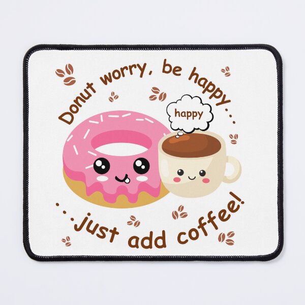 Item preview, Donut worry, be happy just add coffee designed and sold by GraphicTeeHubs.