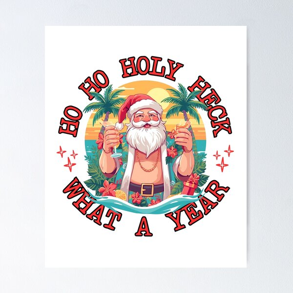 Item preview, Ho Ho HOLY HECK - What A Year | Santa with Tropical Cocktail | Fun Christmas Vacation Art designed and sold by Sun Sand & Sea Art.