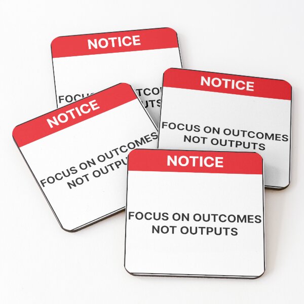 Item preview, Focus on outcomes not outputs designed and sold by Jiben44.