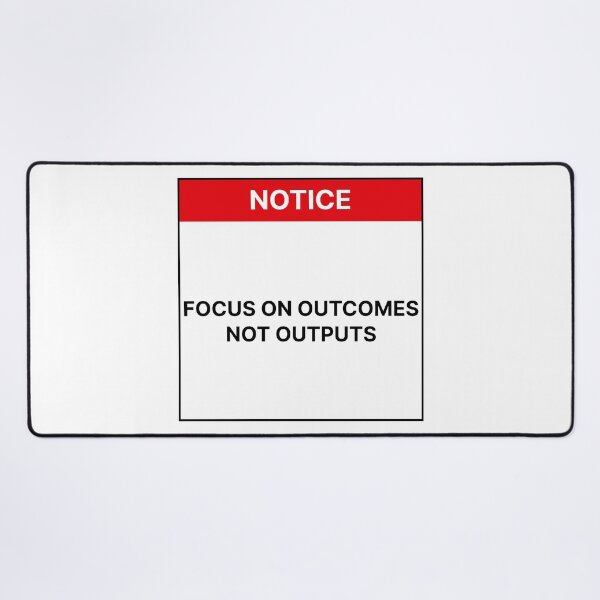 Item preview, Focus on outcomes not outputs designed and sold by Jiben44.