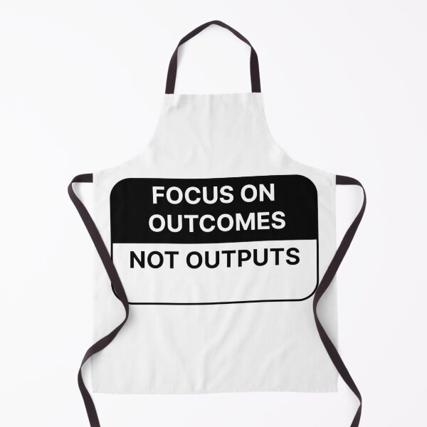 Item preview, Focus on outcomes not outputs designed and sold by Jiben44.