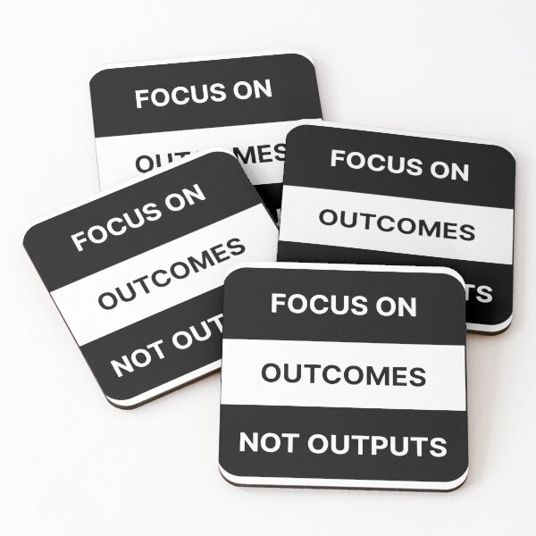 Item preview, Focus on outcomes not outputs designed and sold by Jiben44.