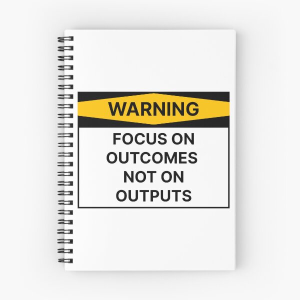 Item preview, Focus on outcomes not outputs designed and sold by Jiben44.