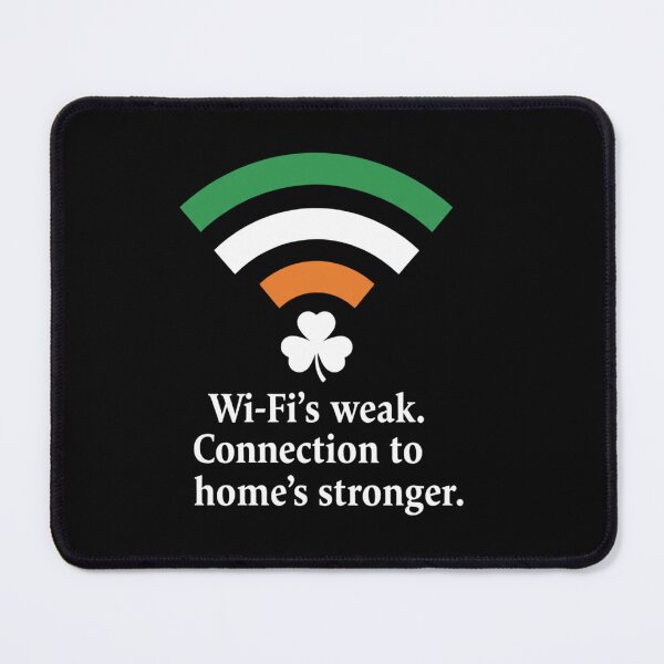 Item preview, Wi-Fi’s Weak — Connection to Home’s Stronger” Irish Minimalist Tee designed and sold by bazstees54.
