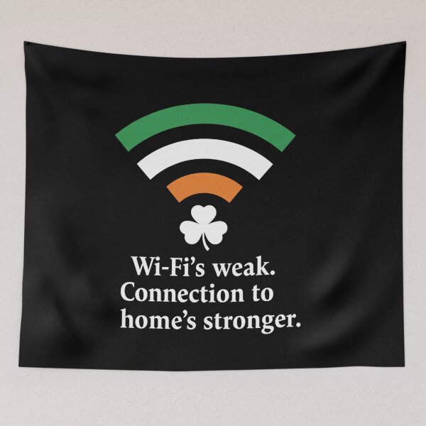 Item preview, Wi-Fi’s Weak — Connection to Home’s Stronger” Irish Minimalist Tee designed and sold by bazstees54.