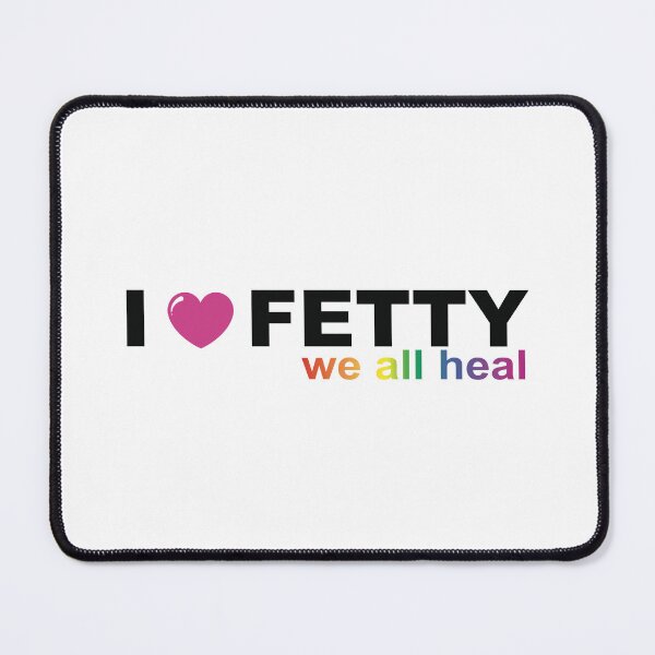 Item preview, I Love Fetty, we all heal designed and sold by treyvillemusic.