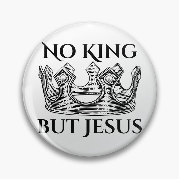 Item preview, No King but Jesus designed and sold by TRUTH IN LOVE.