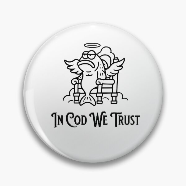 Item preview, In Cod We Trust designed and sold by Smokinjoe66.