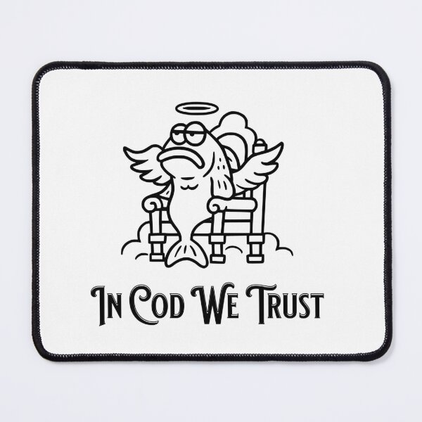 Item preview, In Cod We Trust designed and sold by Smokinjoe66.