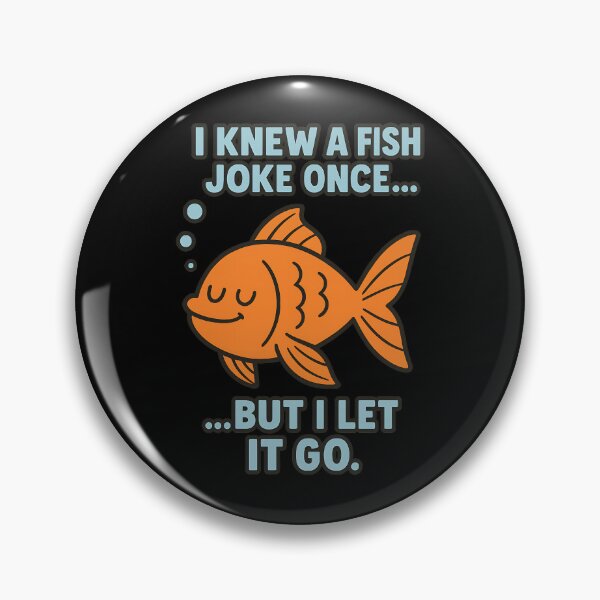Item preview, I Knew a Fish Joke Once But I Let It Go Funny Design designed and sold by TeeTimeTreasure.