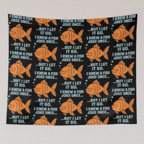 Item preview, I Knew a Fish Joke Once But I Let It Go Funny Design designed and sold by TeeTimeTreasure.