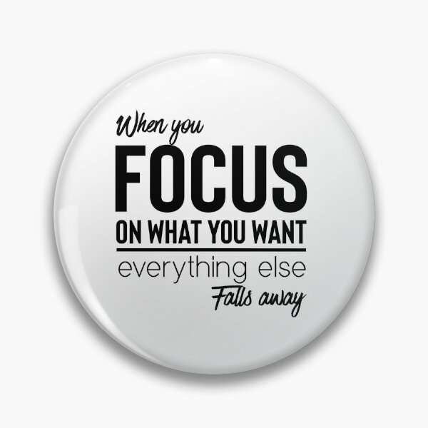 Item preview, When You Focus on What You Want Everything Else Falls Away – Motivational Mindset Typography Design designed and sold by FOREVER Motivated.