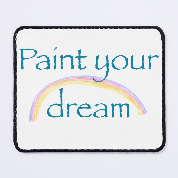 Item preview, Paint Your Dream – Motivational Quote for Artists and Dreamers designed and sold by olenafomina.