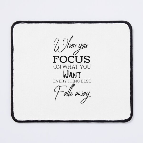 Item preview, When You Focus on What You Want Everything Else Falls Away – Motivational Typography Design designed and sold by FOREVER Motivated.
