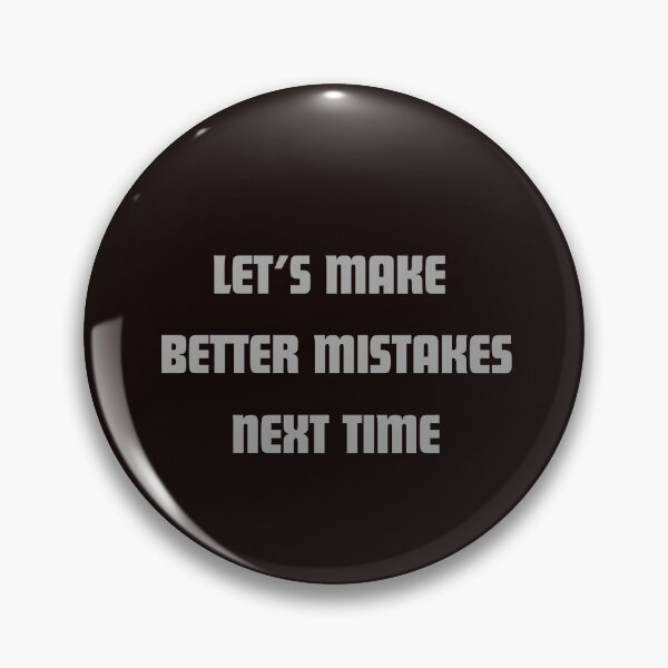 Item preview, Let’s Make Better Mistakes Next Time – Sarcastic Motivational Quote designed and sold by NCODesigns.