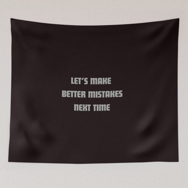 Item preview, Let’s Make Better Mistakes Next Time – Sarcastic Motivational Quote designed and sold by NCODesigns.