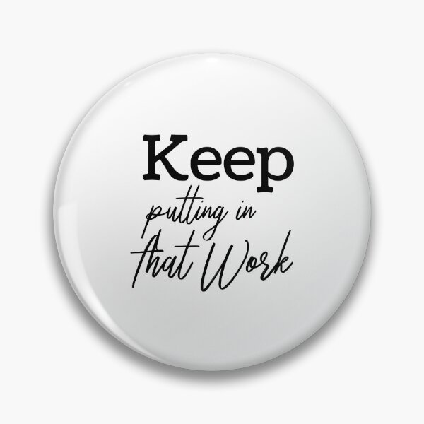 Item preview, Keep Putting In That Work – Motivational Hustle Quote Typography Design for Fitness and Success designed and sold by FOREVER Motivated.