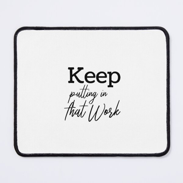 Item preview, Keep Putting In That Work – Motivational Hustle Quote Typography Design for Fitness and Success designed and sold by FOREVER Motivated.