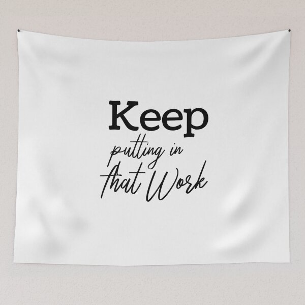 Item preview, Keep Putting In That Work – Motivational Hustle Quote Typography Design for Fitness and Success designed and sold by FOREVER Motivated.