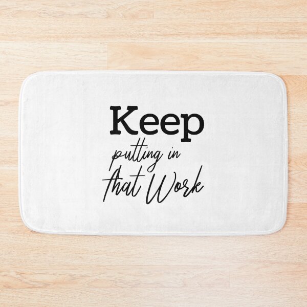 Item preview, Keep Putting In That Work – Motivational Hustle Quote Typography Design for Fitness and Success designed and sold by FOREVER Motivated.