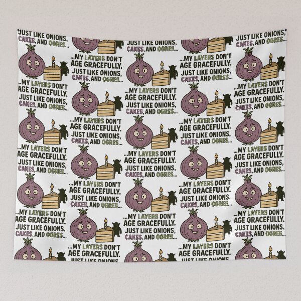 Item preview, Just Like Onions Cakes and Ogres My Layers Don’t Age Gracefully designed and sold by TeeTimeTreasure.