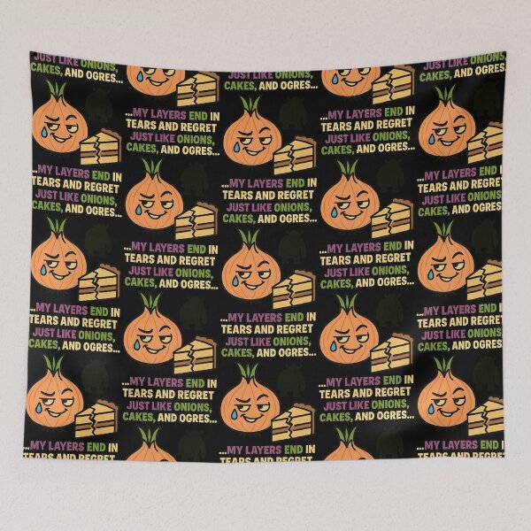 Item preview, Just Like Onions Cakes and Ogres My Layers End in Tears and Regret designed and sold by TeeTimeTreasure.