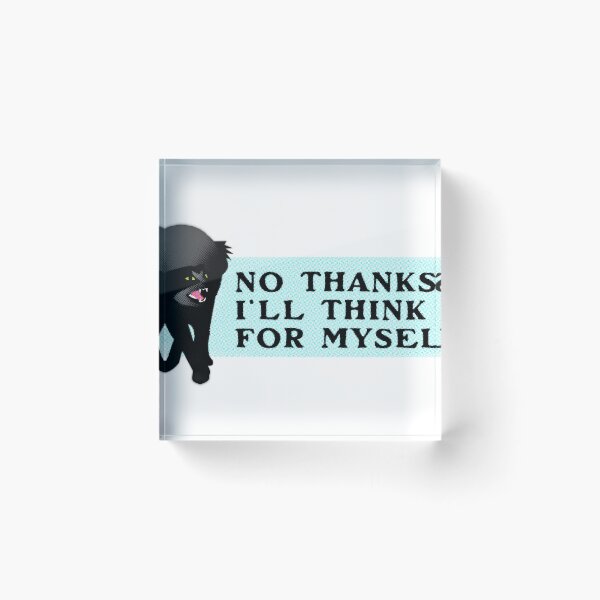 Item preview, No Thanks! I'll Think For Myself designed and sold by bubblegumpigeon.