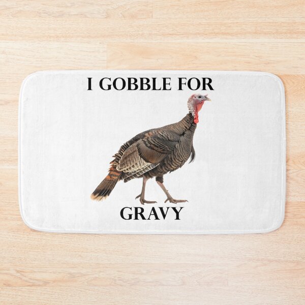 Item preview, I Gobble For Gravy designed and sold by RIMemes.