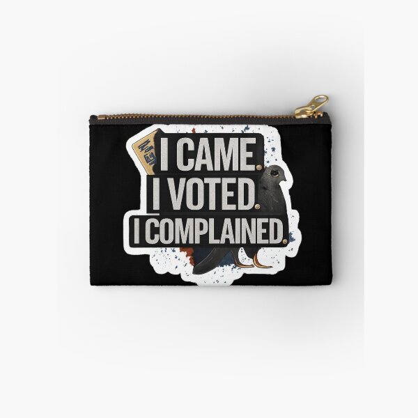 Item preview, I Came. I Voted. I Complained. – NYC Civic Meme Design for Bold Voters designed and sold by PunchDrop.