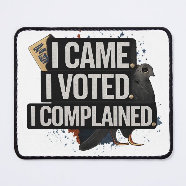Item preview, I Came. I Voted. I Complained. – NYC Civic Meme Design for Bold Voters designed and sold by PunchDrop.