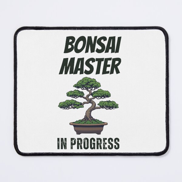 Item preview, Bonsai Master In Progress Funny Design designed and sold by rustyroofco.