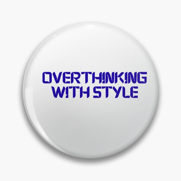 Item preview, Overthinking with Style – Funny Relatable Aesthetic Quote designed and sold by NCODesigns.