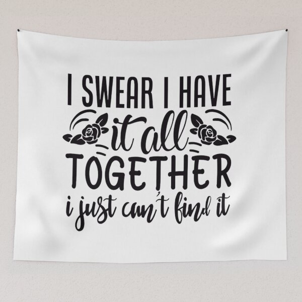 Item preview, I Swear I Have It All Together - I Just Can't Find It designed and sold by Mai Tucents Designs.