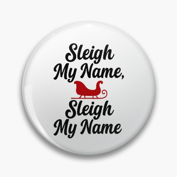 Item preview, Sleigh My Name, Sleigh My Name designed and sold by bonnieleigh6902.
