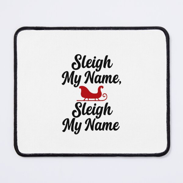 Item preview, Sleigh My Name, Sleigh My Name designed and sold by bonnieleigh6902.