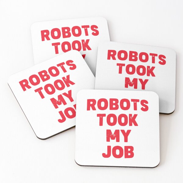 Item preview, Robots Took My Job designed and sold by Kiwi007.