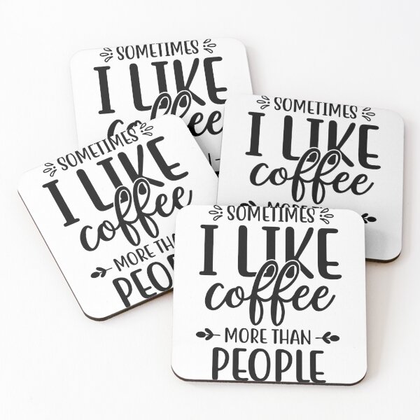 Item preview, Sometimes I Like Coffee More Than People designed and sold by Timeless-Twirls.