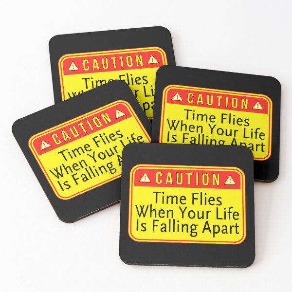 Item preview, CAUTION:  Time Flies When Your Life Is Falling Apart - funny warning signs designed and sold by DesignsFromTW-S.