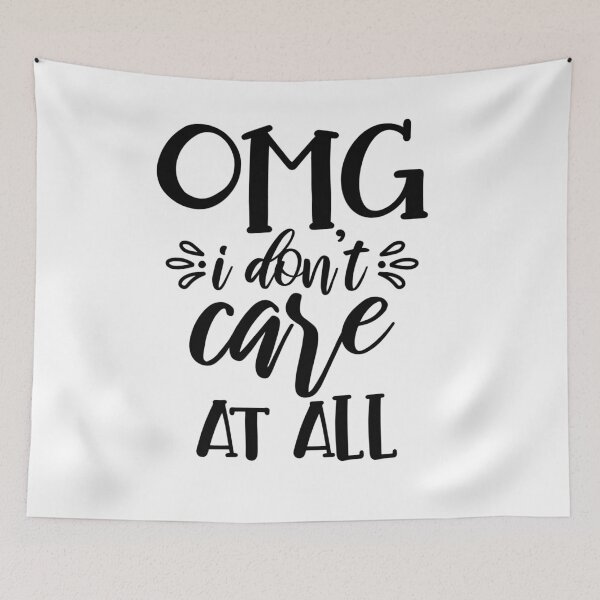 Item preview, OMG I don't care AT ALL designed and sold by Timeless-Twirls.