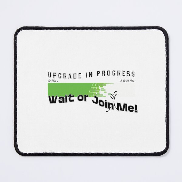 Item preview, Upgrade in Progress – Wait or Join Me! designed and sold by T3VC Collections .