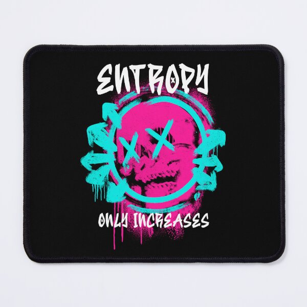 Item preview, Entropy Only Increases designed and sold by Mark4ArtTees.